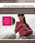 Une grossesse sans stress (1CD audio). Carole Serrat