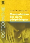 Manipulations des nerfs périphériques (Broché) de Jean-Pierre Barral , Alain Croibier