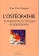 L'ostéopathie : Fondements, techniques et applications de Jean-Pierre Amigues L'ostéopathie : Fondements, techniques et applications de Jean-Pierre Amigues