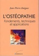 L'ostéopathie : Fondements, techniques et applications de Jean-Pierre Amigues