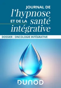 Sommaire du Journal de l'Hypnose et de la Santé Intégrative 2025/1 n° 30.