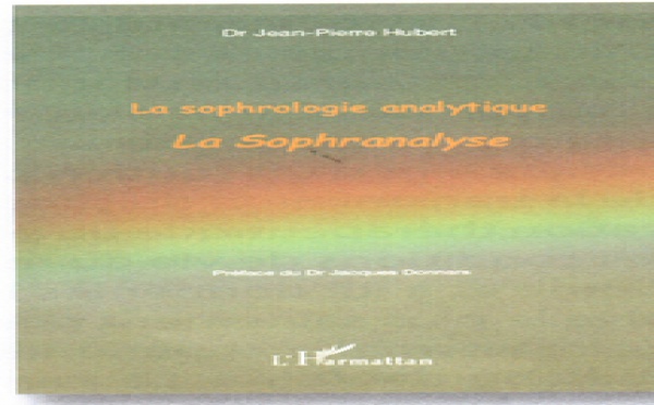 La Sophranalyse. Par Jean-Pierre Hubert Pour la Revue Santé Intégrative