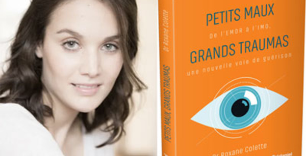 Petits maux, grands traumas - De l'EMDR à l'IMO une nouvelle voie de guérison. Interview du Dr Roxane Colette par Kristina Luzi pour France Bleu.
